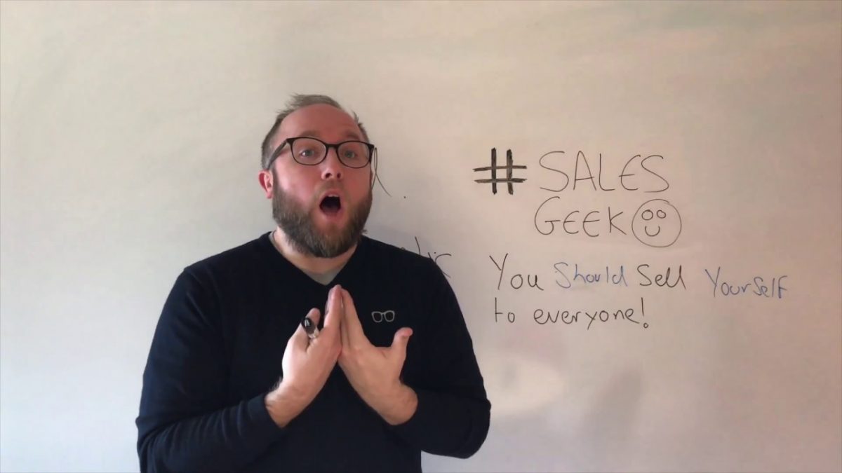 You should sell yourself to everyone Weekly Sales Geek