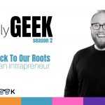 Weekly Geek S2 Ep1: Celebrating the Intrapreneur!